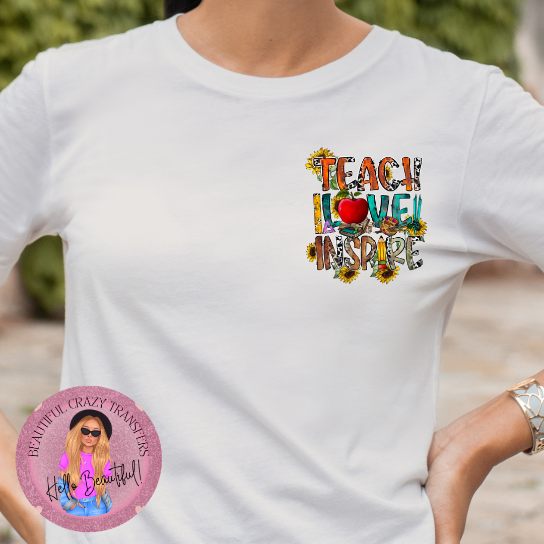 Teach Love Inspire Pocket DTF Transfer