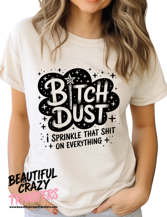 Bitch Dust TShirt