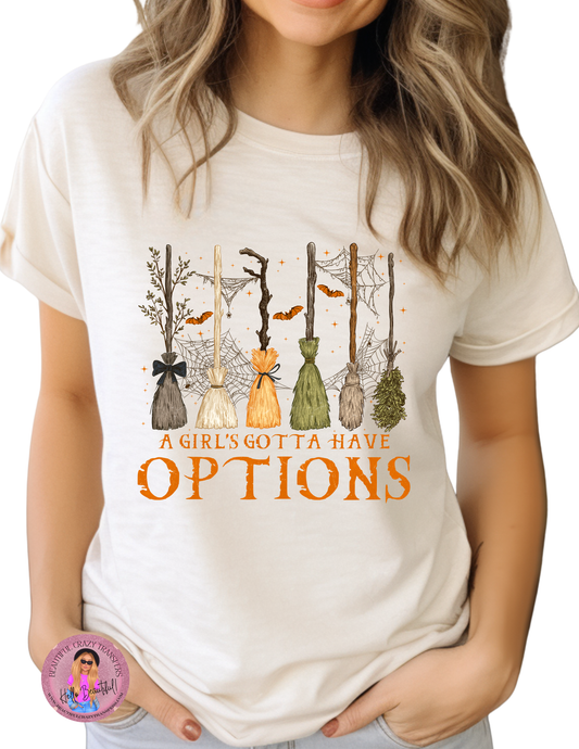 A Girl Needs Options TShirt