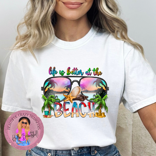 Life Is Better At The Beach TShirt