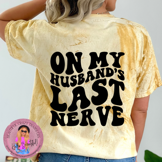 On My Husband’s Last Nerve DTF Transfer