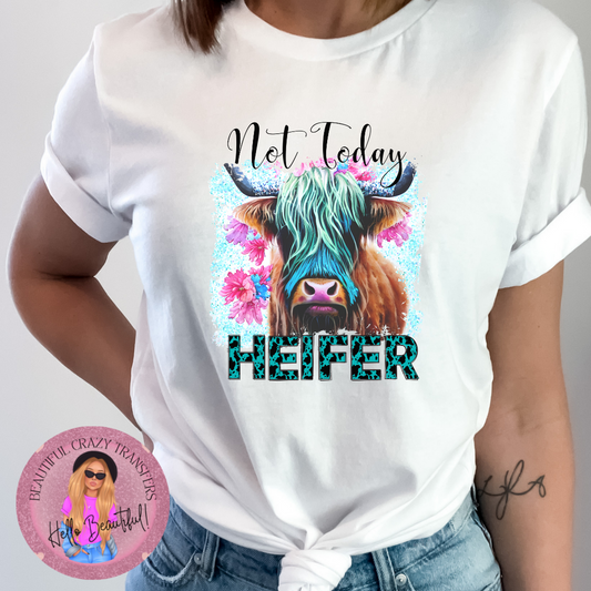 Not Today Heifer TShirt