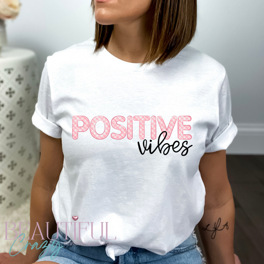 Positive Vibes TShirt