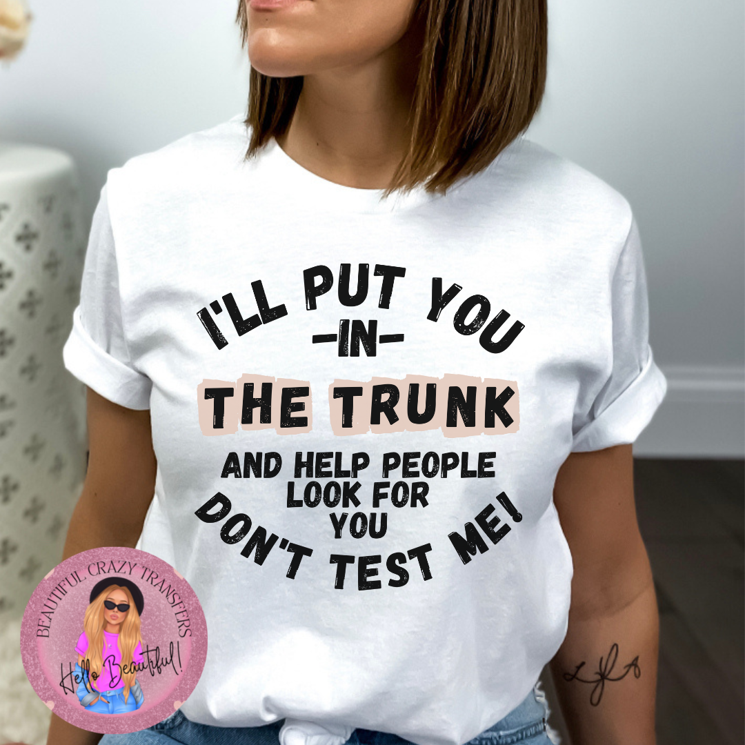 Put You In The Trunk TShirt